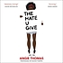 The Hate U Give by  Angie Thomas 