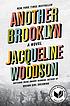 Another Brooklyn : a novel by  Jacqueline Woodson 