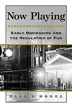 Now playing : early moviegoing and the regulation of fun