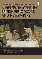 The Routledge handbook to nineteenth-century British periodicals and newspapers