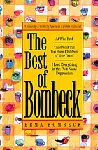 The best of Bombeck: At wits end; Just wait till you have children of your own; I lost everything in the post-natal depression.