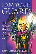I am your guard : how Archangel Michael can protect you
