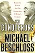 The conquerors : Roosevelt, Truman and the destruction... Auteur: Michael R Beschloss