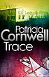 Trace by Patricia Daniels Cornwell
