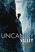 Uncanny valley : and other adventures in the narrative by  Lawrence Weschler 