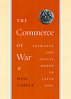 The commerce of war : exchange and social order in Latin epic