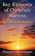 Key elements of Christian success by  Phanuel Muverengwi 