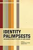 Identity palimpsests : archiving ethnicity in... by  Dominique Daniel 