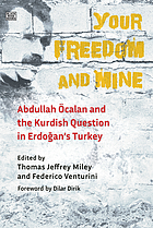 Your freedom and mine : Abdullah Öcalan and the Kurdish question in Erdoğan's Turkey