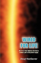 Wired for life