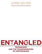 Entangled : technology and the transformation of performance