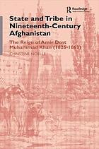 State and tribe in the nineteenth-century Afghanistan : the reign of Amir Dost Muhammad Khan (1826-1863)