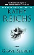 Grave secrets by  Kathy Reichs 
