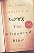 The poisonwood Bible : a novel by  Barbara Kingsolver 