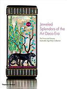 Jeweled splendours of the Art Deco era : the Prince and Princess Sadruddin Aga Khan collection