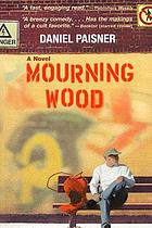 Mourning Wood : a novel