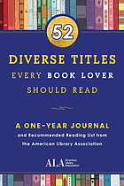 52 diverse titles every book lover should read : a one-year journal and recommended reading list from the American Library Association.