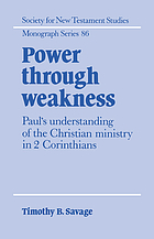 Power through weakness : Paul's understanding of the Christian ministry in 2 Corinthians