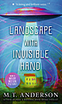 Landscape with invisible hand by  M  T Anderson 