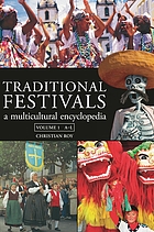 Traditional festivals : a multicultural encyclopedia