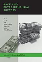 Race and entrepreneurial success Black, Asian and White-Owned business in the United States