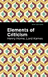 Elements of criticism by Henry Home Kames, Lord
