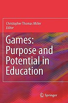 Games : purpose and potential in education