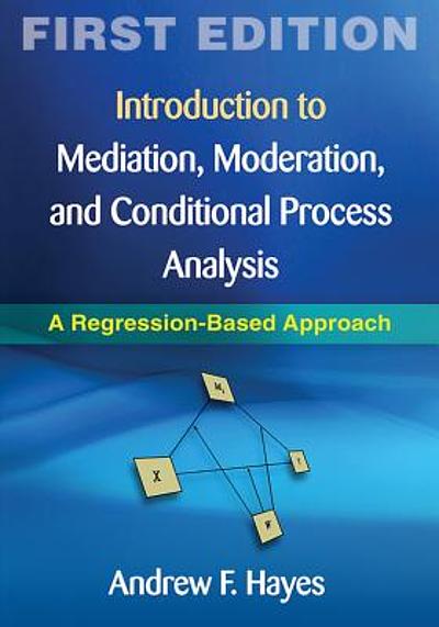 Introduction To Mediation, Moderation, And Conditional Process Analysis ...