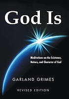 book cover for God is : meditations on the existence, nature, and character of God