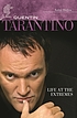 Quentin Tarantino : life at the extremes by Aaron Barlow
