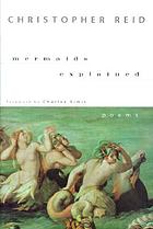 Mermaids explained : poems, 1976-1996
