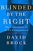 Blinded by the right : the conscience of an ex-conservative by David Brock