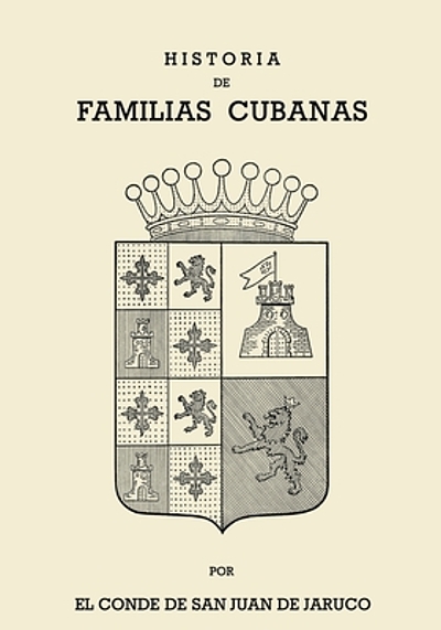 Historia De Familias Cubanas (COLECCION CUBA Y SUS JUECES) by Francisco  Xavier de Santa Cruz y Mallen