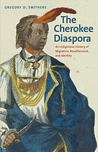 The Cherokee diaspora : an indigenous history of migration, resettlement, and identity