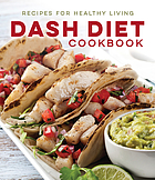 Dash diet cookbook : recipes for healthy living