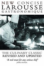New concise Larousse gastronomique : the world's greatest cookery encyclopedia.