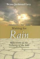 Waiting for rain : reflections at the turning of the year / Bryna Jocheved Levy