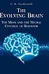 The evolving brain : the mind and the neural control... by  C  H Vanderwolf 