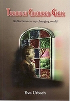 Through coloured glass : reflections on my changing world