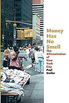 Money has no smell : the Africanization of New York City