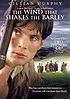 The Wind That Shakes the Barley by  Ken Loach 
