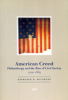 American creed : philanthropy and the rise of civil society, 1700-1865