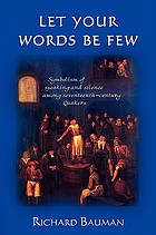 Let your words be few : symbolism of speaking and silence among seventeenth-century quakers
