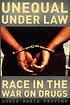 Unequal under law : race in the war on drugs