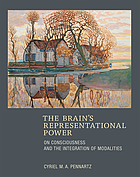 Brains representational power - on consciousness and the integration of mod.