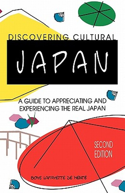 Discovering cultural Japan : a guide to appreciating and experiencing