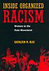 Inside organized racism : women in the hate movement by  Kathleen M Blee 