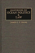 Handbook on ocean politics & law by James C  F Wang