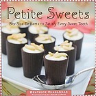 Petite sweets : bite-size desserts to satisfy every sweet tooth
