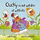 Clucky in the garden of mirrors